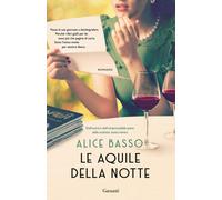 Libri Alice Basso - Le aquile della notte - 2023
