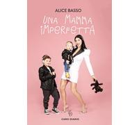 Libri Alice Basso - Una mamma imperfetta - 2021
