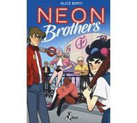 Libri Alice Berti - Neon brothers - 2020