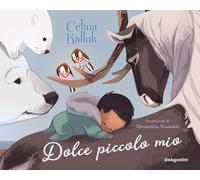 Libri Alice Cominotti - Dolce piccolo mio - 2024 (Picture book)