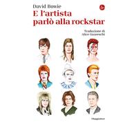 Libri Alice Guareschi - E l'artista parlò alla rockstar - 2025