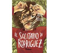 Libri Alice Keller - Il Solitario Di Rodriguez
