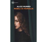 Libri Alice Munro - Mobili Di Famiglia (1995-2014)