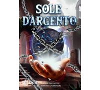 Libri Aligi Pezzatini / Simone Gambineri - Sole D'argento. Ediz. Integrale