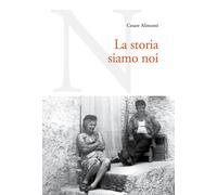 Libri Alimonti Cesare - La Storia Siamo Noi