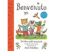 Libri Alison Green - Benvenuto. Un Libro Sull'amicizia. Ediz. A Colori