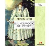 Libri Alison Lurie - Il Linguaggio Dei Vestiti