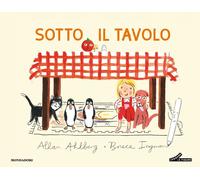 Sotto il tavolo. Ediz. a colori