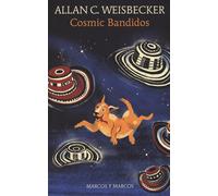 Libri Allan C. Weisbecker - Cosmic bandidos - 2019 (Gli alianti)