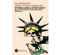Libri Allan Nevins / Steele Commager Henry - Storia Degli Stati Uniti. Dalle Col