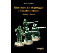 Libri Alleri Francesco - Il Fenomeno Del Brigantaggio E Le Rivolte Contadine. Ma
