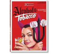 Libri Allison Silver / Steven Heller - 20Th Century. Alcohol & Tobacco. 40Th Ann