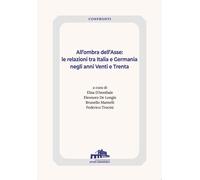 Libri All'ombra Dell'asse. Le Relazioni Tra Italia E Germania Negli Anni Venti E