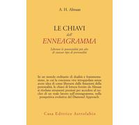 Libri Almaas A. H. - Le Chiavi Dell'enneagramma. Liberare Le Potenzialita Piu Al