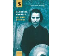 Gli anni difficili - Grandes Almudena