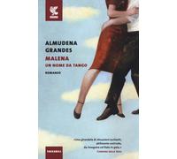 Libri Almudena Grandes - Malena, Un Nome Da Tango