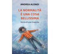 Libri Alongi Andrea - La Normalita E Una Cosa Bellissima