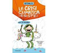 Libri Alterales - La Crisi Climatica Esiste, Non E Un Unicorno