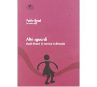 Libri Altri Sguardi. Modi Diversi Di Narrare La Diversita