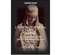 Libri Alvino Carmine - L' Apocalypsis Nova Tradotta. Antefatto. I Ritratti Di Ma