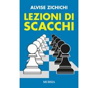 Libri Alvise Zichichi - Lezioni di scacchi - 2020