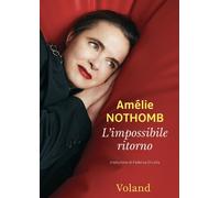Libri AmÃ©lie Nothomb - L' Impossibile Ritorno