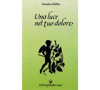 Libri Amadeus Voldben - Una Luce Nel Tuo Dolore