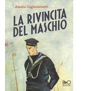 Libri Amalia Guglielminetti - La rivincita del maschio - 2022