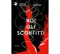 Libri Foody Amanda / Herman Christine Lynn - Noi Gli Sconfitti