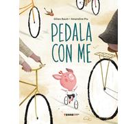 Libri Amandine Piu / Gilles Baum - Pedala Con Me Ediz. A Colori