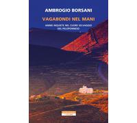 Libri Ambrogio Borsani - Vagabondi Nel Mani. Anime Inquiete Nel Cuore Selvaggio