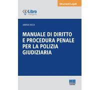 Libri Ambrogio Moccia - Manuale Di Diritto E Procedura Penale Per La Polizia Giu