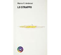 Libri Ambrosi Marco V. - Lo Strappo