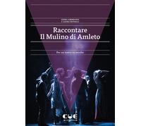 Libri Ambrosio Ilaria / Laura Novelli - Raccontare Il Mulino Di Amleto. Per Un T