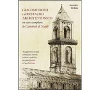 Libri Amedeo Bellini - Giacomo Boni E Il Restauro Architettonico