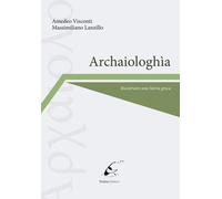Libri Amedeo Visconti / Lanzillo Massimiliano - Archaiologhia. Ricostruire Una S