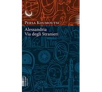Libri Amelia Mariano - Alessandria. Via degli Stranieri - 2025