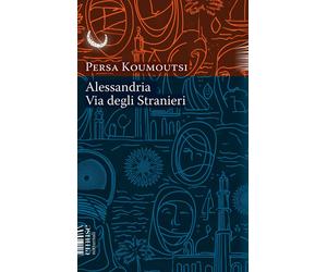 Libri Amelia Mariano - Alessandria. Via degli Stranieri - 2025