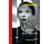 Libri Amélie Nothomb - Il libro delle sorelle - 2023 (Amazzoni)