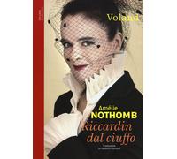 Libri Amélie Nothomb - Riccardin dal ciuffo - 2017 (Amazzoni)