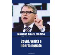 Libri Amici Mariano - Covid: Verita E Liberta Negate
