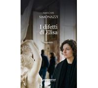 Libri Amilcare Simonazzi - I Difetti Di Elisa