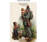 Libri Amilcare Stocchetti - Leonida. Con Audiolibro Letto Dall'autore