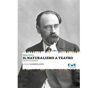 Libri Ãmile Zola - Il Naturalismo A Teatro. Le Teorie. Gli Esempi