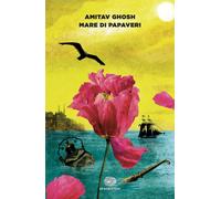 Libri Amitav Ghosh - Mare Di Papaveri