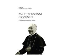 Libri Amleto Giovanni Cicognani. Il Diplomatico, Il Pastore, L'uomo