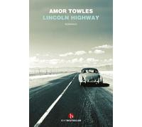 Libri Amor Towles - Lincoln Highway