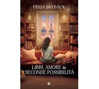 Libri, amore e seconde possibilità
