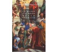 Libri Amoruso Alessandra / Ferri Gian Piero - La Mano E Il Volto Dello Spirito.