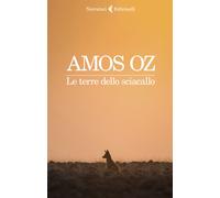 Libri Amos Oz - Le terre dello sciacallo - 2021 (I narratori)